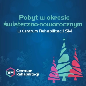 3 tygodniowy pobyt wraz z rehabilitacją w okresie świąteczno-noworocznym w Centrum Rehabilitacji SM